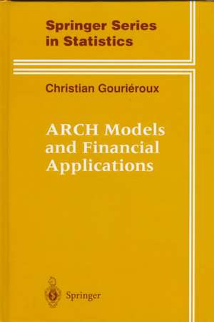 ARCH Models and Financial Applications de Christian Gourieroux