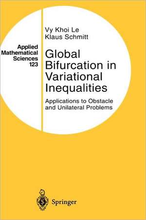 Global Bifurcation in Variational Inequalities: Applications to Obstacle and Unilateral Problems de Vy Khoi Le