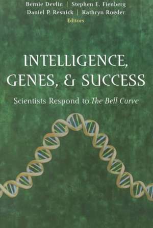 Intelligence, Genes, and Success: Scientists Respond to The Bell Curve de Bernie Devlin