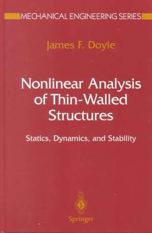 Nonlinear Analysis of Thin-Walled Structures: Statics, Dynamics, and Stability de James F. Doyle