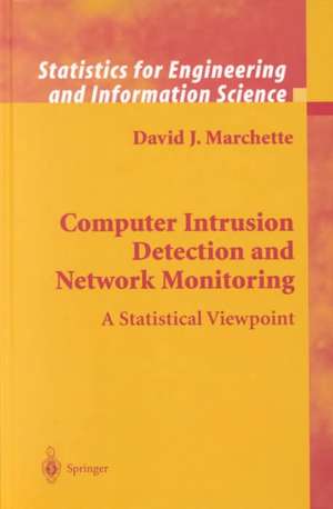 Computer Intrusion Detection and Network Monitoring: A Statistical Viewpoint de David J. Marchette