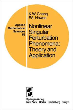 Nonlinear Singular Perturbation Phenomena: Theory and Applications de K. W. Chang