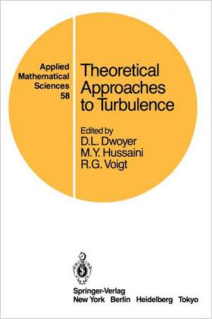 Theoretical Approaches to Turbulence de D.L. Dwoyer