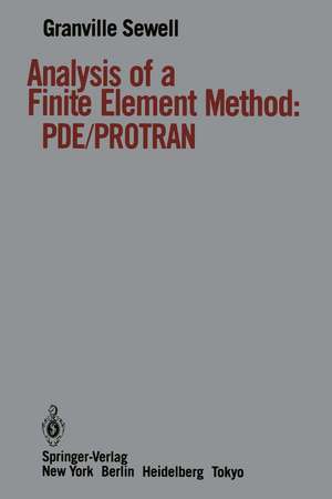 Analysis of a Finite Element Method: PDE/PROTRAN de Granville Sewell