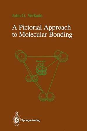 A Pictorial Approach to Molecular Bonding de John G. Verkade