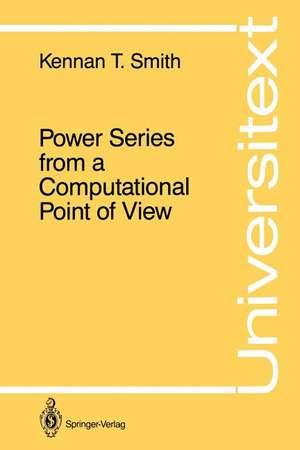 Power Series from a Computational Point of View de Kennan T. Smith