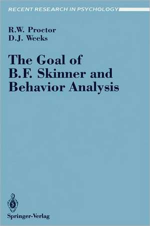 The Goal of B. F. Skinner and Behavior Analysis de Robert W. Proctor