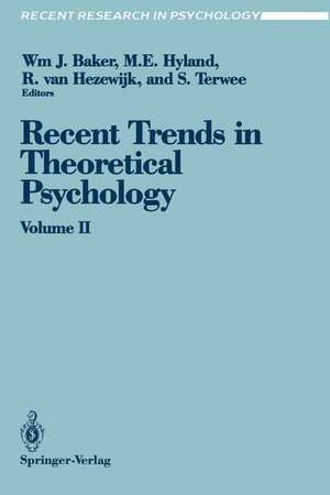 Recent Trends in Theoretical Psychology: Proceedings of the Third Biennial Conference of the International Society for Theoretical Psychology April 17–21, 1989 de William J. Baker