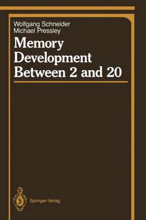 Memory Development Between 2 and 20 de Wolfgang Schneider