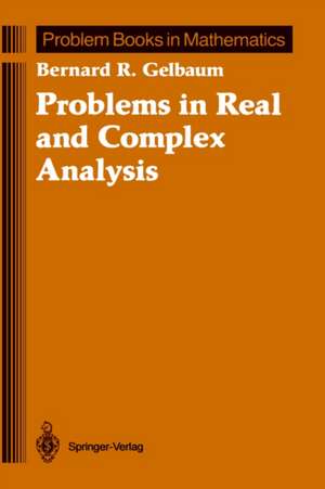 Problems in Real and Complex Analysis de Bernard R. Gelbaum