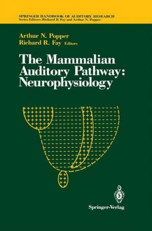 The Mammalian Auditory Pathway: Neurophysiology de Richard R. Fay