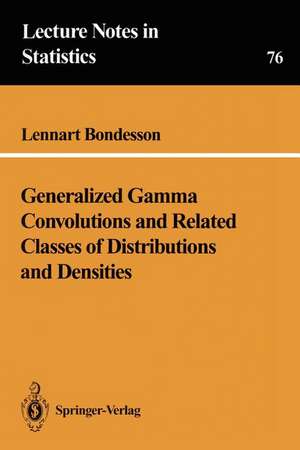 Generalized Gamma Convolutions and Related Classes of Distributions and Densities de Lennart Bondesson