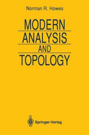 Modern Analysis and Topology de Norman R. Howes