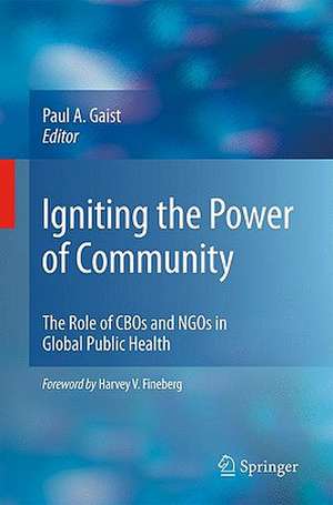 Igniting the Power of Community: The Role of CBOs and NGOs in Global Public Health de Paul A. Gaist