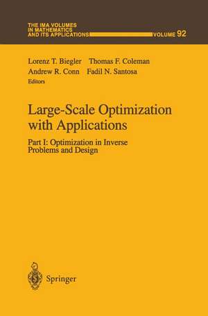 Large-Scale Optimization with Applications: Part I: Optimization in Inverse Problems and Design de Lorenz T. Biegler