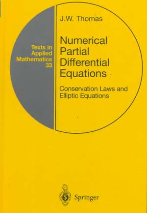 Numerical Partial Differential Equations: Conservation Laws and Elliptic Equations de J. W. Thomas