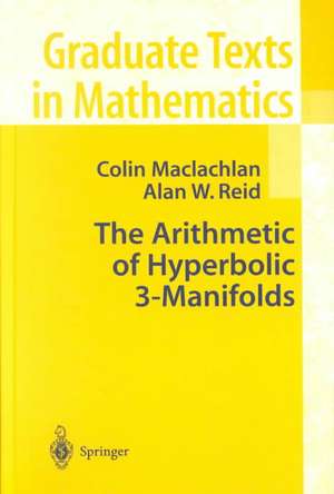 The Arithmetic of Hyperbolic 3-Manifolds de Colin Maclachlan