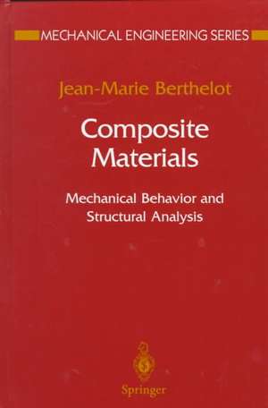 Composite Materials: Mechanical Behavior and Structural Analysis de Jean-Marie Berthelot