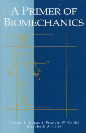 A Primer of Biomechanics de George L. Lucas