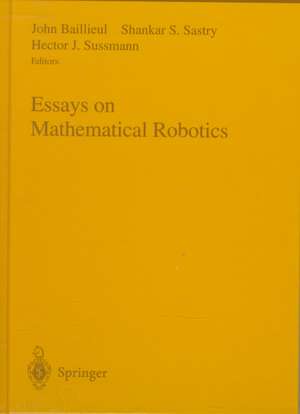 Essays on Mathematical Robotics de John Baillieul