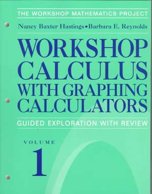 Workshop Calculus with Graphing Calculators: Guided Exploration with Review de C. Fratto