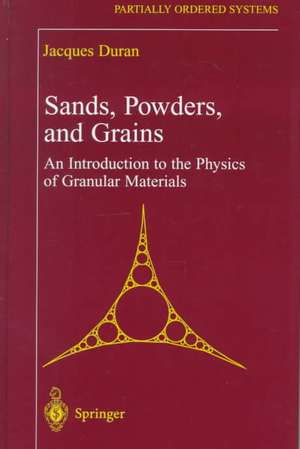 Sands, Powders, and Grains: An Introduction to the Physics of Granular Materials de Jacques Duran