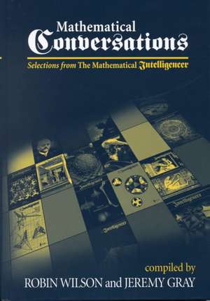 Mathematical Conversations: Selections from The Mathematical Intelligencer de Robin Wilson