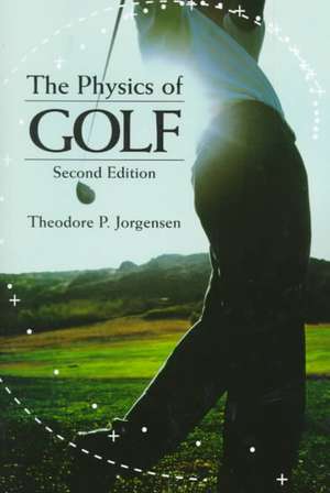 The Physics of Golf de Theodore P. Jorgensen