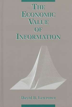 The Economic Value of Information de David B. Lawrence