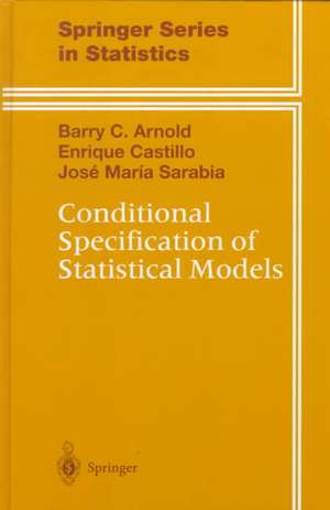 Conditional Specification of Statistical Models de Barry C. Arnold