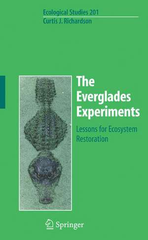 The Everglades Experiments: Lessons for Ecosystem Restoration de Curtis Richardson