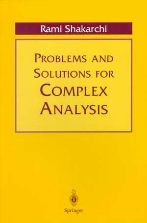 Problems and Solutions for Complex Analysis de Rami Shakarchi