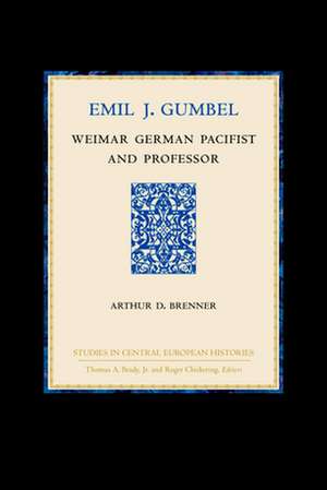 Emil J. Gumbel: Weimar German Pacifist and Professor de Athalya Brenner