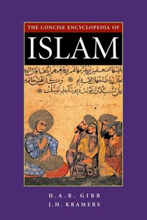 Concise Encyclopaedia of Islam: Edited on Behalf of the Royal Netherlands Academy. Fourth Impression de Gibb