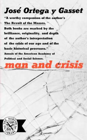 Man and Crisis de José Ortega Y Gasset