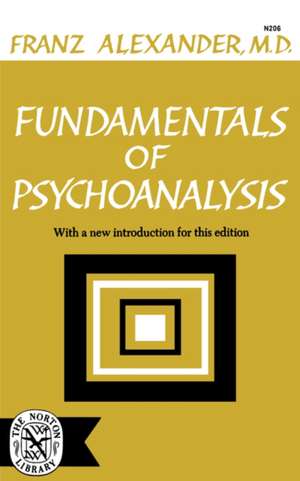 Fundamentals of Psychoanalysis de Franz Alexander