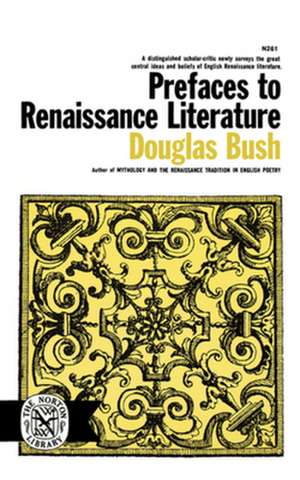 Prefaces to Renaissance Literature de Bush Douglas