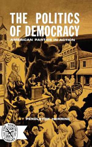 The Politics of Democracy de P Herring