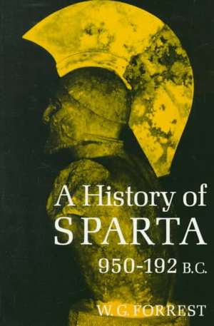 A History of Sparta, 950–192 BC de William George Forrest