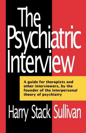 The Psychiatric Interview de Harry Sullivan