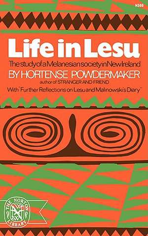 Life in Lesu – The Study of Melanesian Society in New Ireland de Hortense Powdermaker