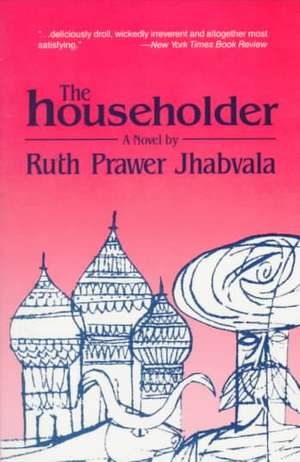 The Householder – A Novel de Ruth Prawer Jhabvala