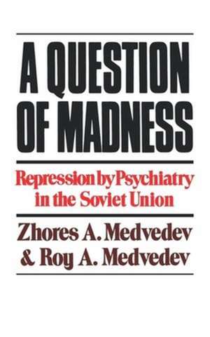 A Question of Madness de Zhores Medvedev