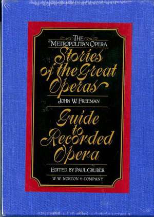 The Metropolitan Opera: Stories of the Great Operas de Paul Gruber