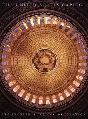 The United States Capitol – It′s Architecture and Decoration de Henry Hope Reed