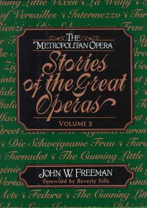 The Metropolitan Opera – Stories of the Great Operas de John W. Freeman