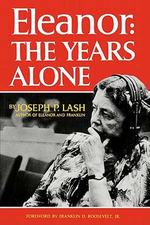 Eleanor: The Years Alone de Joseph P. Lash