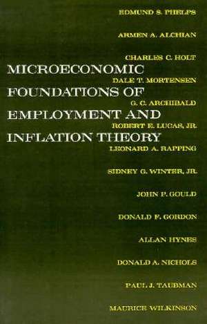 The Microeconomic Foundations of Employment and Inflation Theory de Edmund S. Phelps