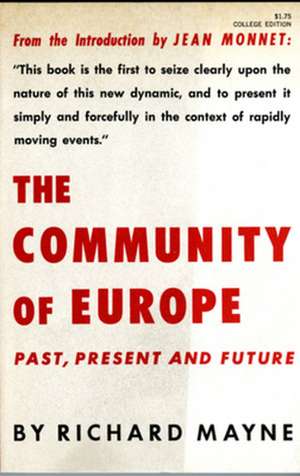 The Community of Europe – Past, Present and Future de Richard Mayne