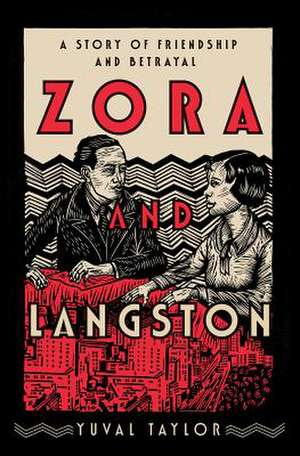 Zora and Langston – A Story of Friendship and Betrayal de Yuval Taylor